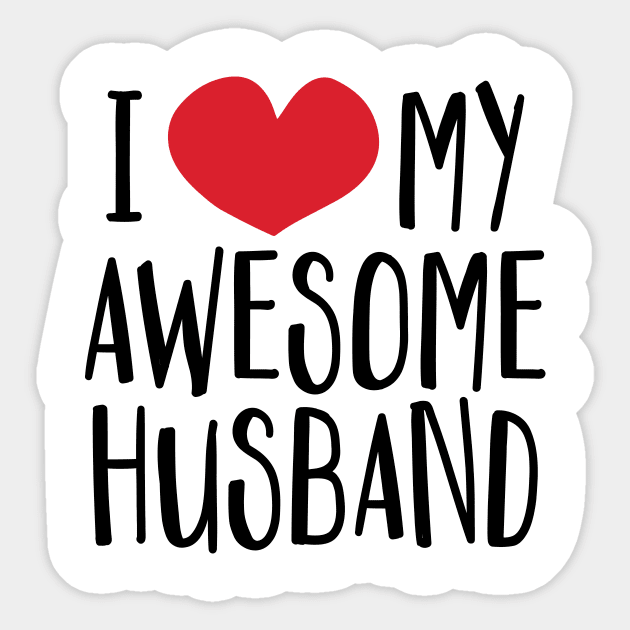 'I Love My Awesome Husband' Great Valentine's Day Gift Sticker by ourwackyhome